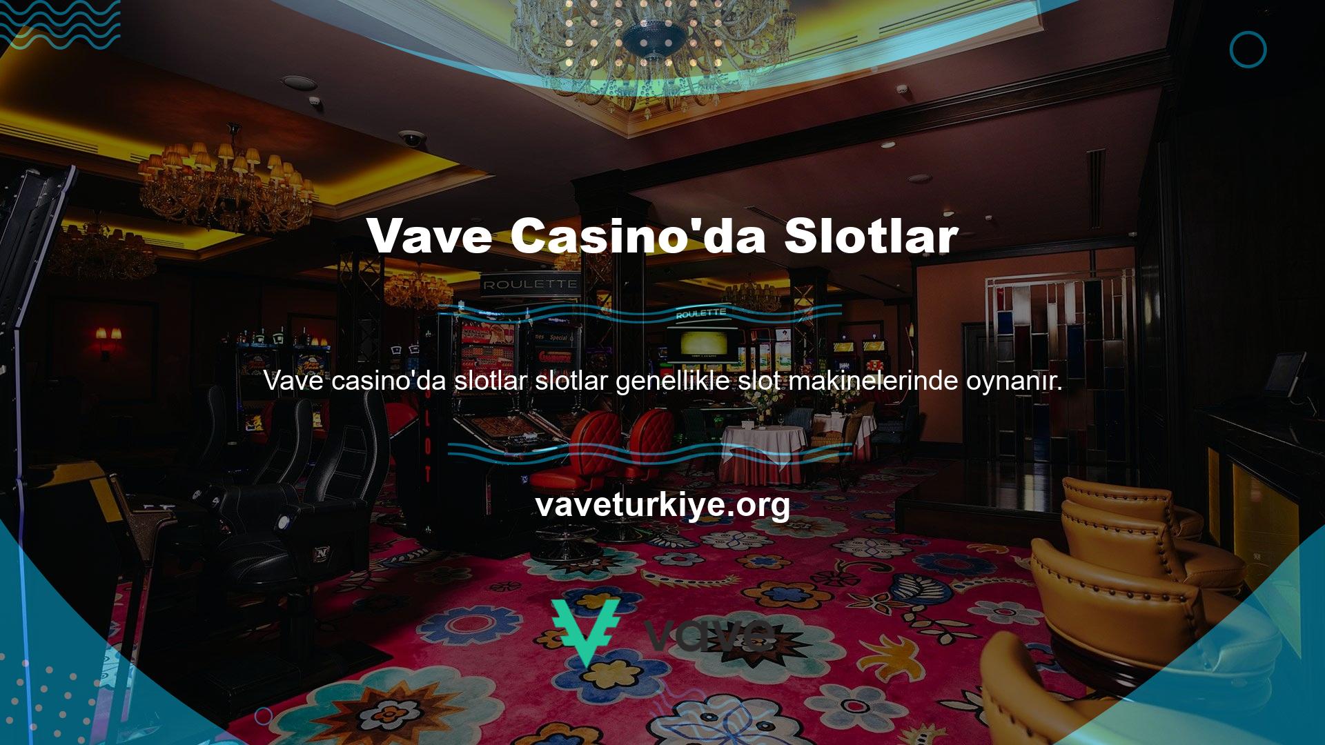 Otellerin, casinoların lobilerinde her zaman görülebilir